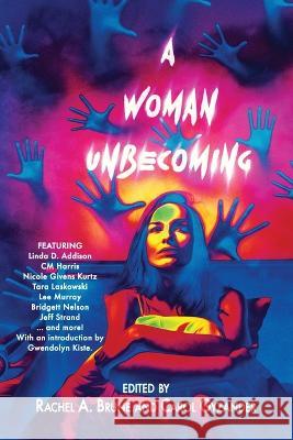 A Woman Unbecoming Rachel a Brune Carol Gyzander Linda D Addison 9781952388125 Crone Girls Press