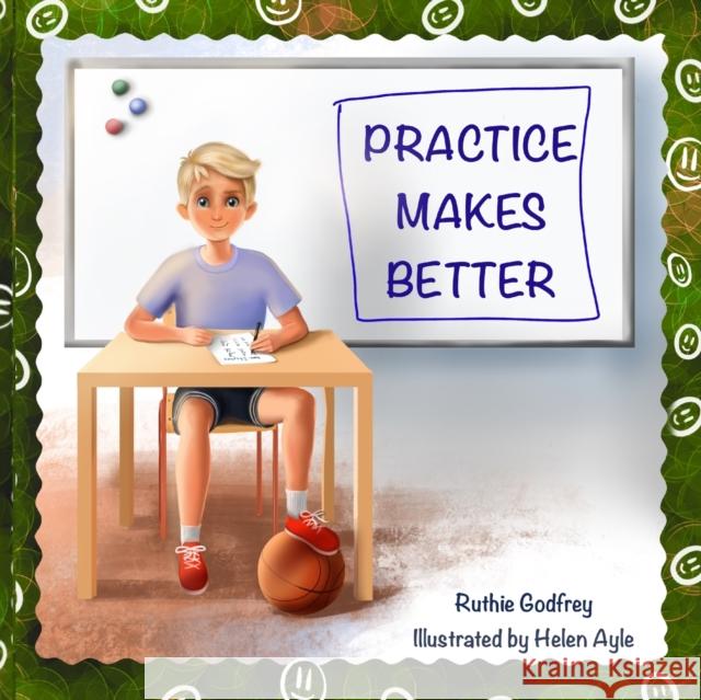 Practice Makes Better Ruthie Godfrey Helen Ayle 9781952402067 Ruthie Godfrey Books, LLC