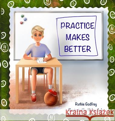 Practice Makes Better Ruthie Godfrey Helen Ayle 9781952402074 Ruthie Godfrey Books, LLC