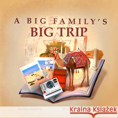 A Big Family's Big Trip Ruthie Godfrey Helen Ayle 9781952402210 Ruthie Godfrey Books, LLC