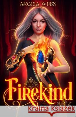 Firekind Angela Wren 9781952404764 Cayelle Publishing/Celest Teen