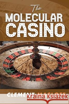 The Molecular Casino Clement Masloff 9781952405341 Mulberry Books