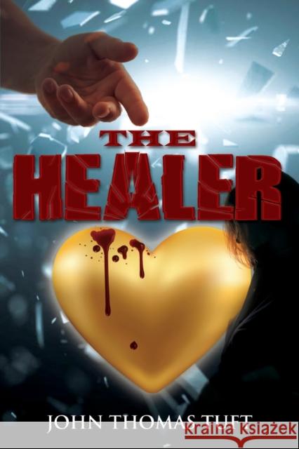 The Healer John Thomas Tuft 9781952405488