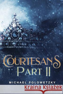 Courtesans Part II Michael Polowetzky 9781952405662 Mulberry Books