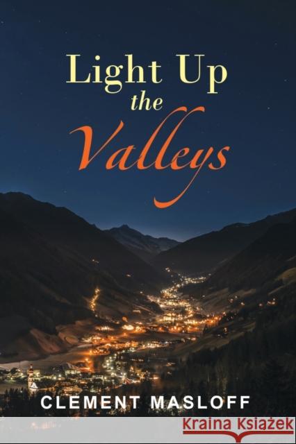 Light Up the Valleys Clement Masloff 9781952405723 Mulberry Books