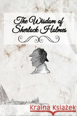 The Wisdom of Sherlock Holmes Liese A Sherwood-Fabre   9781952408298 Little ELM Press