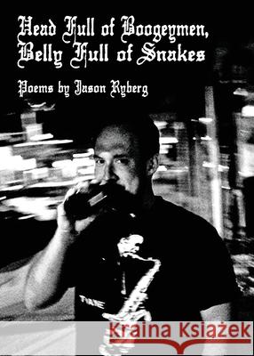 Head Full of Boogeymen / Belly Full of Snakes: 2.0 Jason Ryberg 9781952411076