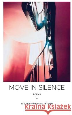 Move in Silence Blake Hamilton 9781952411489