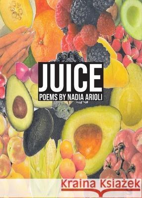 Juice Nadia Arioli 9781952411519 Luchador Press