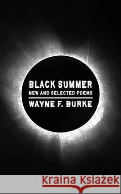 Black Summer Wayne F. Burke 9781952411571 Spartan Press