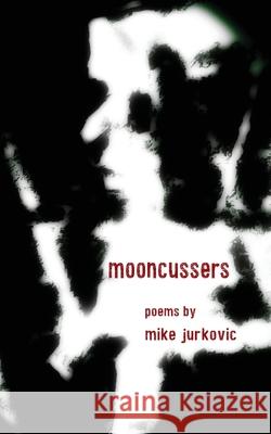 Mooncussers Mike Jurkovic 9781952411861