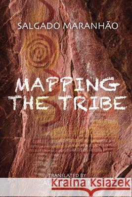 Mapping The Tribe Salgado Maranhão, Alexis Levitin 9781952419478 Spuyten Duyvil