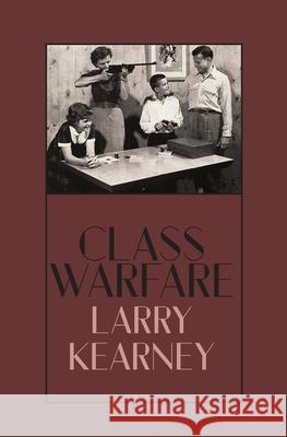 Class Warfare Larry Kearney 9781952419515