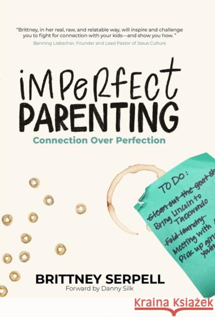 Imperfect Parenting: Connection Over Perfection Brittney Serpell 9781952421341 Loving on Purpose