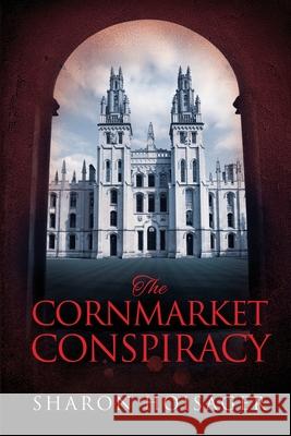 The Cornmarket Conspiracy Sharon Hoisager 9781952439087 Moonshine Cove Publishing, LLC