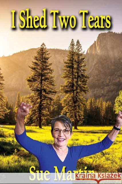 I Shed Two Tears Sue Martin 9781952439179 Moonshine Cove Publishing, LLC