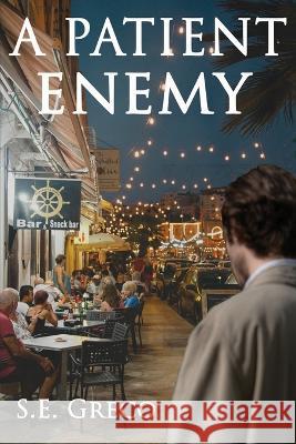A Patient Enemy S E Greco 9781952439377 Moonshine Cove Publishing, LLC
