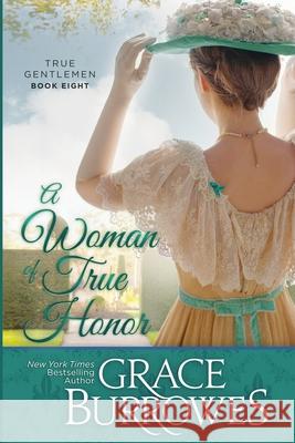 A Woman of True Honor Grace Burrowes 9781952443053