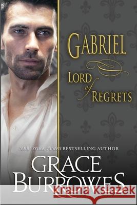 Gabriel: Lord of Regrets Grace Burrowes 9781952443312