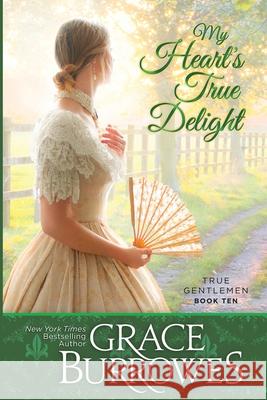 My Heart's True Delight Grace Burrowes 9781952443336