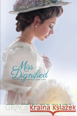 Miss Dignified Grace Burrowes 9781952443749 Grace Burrowes Publishing