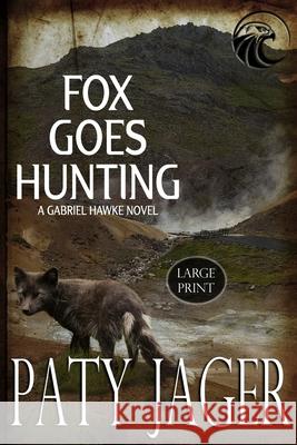 Fox Goes Hunting Large Print Paty Jager 9781952447082 Windtree Press