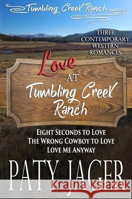 Love at Tumbling Creek Ranch Paty Jager 9781952447358 Windtree Press