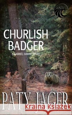 Churlish Badger Paty Jager 9781952447976 Windtree Press