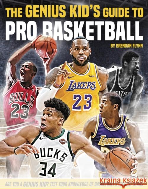 The Genius Kid's Guide to Pro Basketball Brendan Flynn 9781952455063