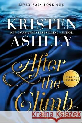 After the Climb: A River Rain Novel Kristen Ashley   9781952457852 Blue Box Press