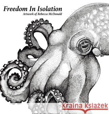 Freedom In Isolation Rebecca McDonald 9781952465123 Painted Gate Publishing