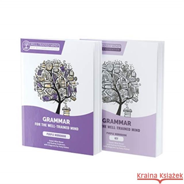 Purple Bundle for the Repeat Buyer: Includes Grammar for the Well-Trained Mind Purple Workbook and Key Audrey Anderson Susan Wise Bauer Jessica Otto 9781952469091 Well-Trained Mind Press