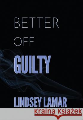 Better Off Guilty Lindsey Lamar 9781952474484