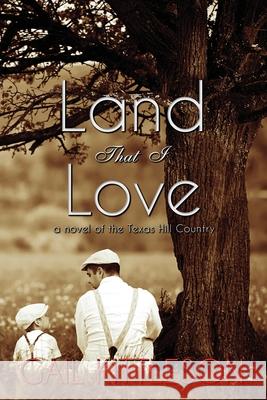 Land That I Love: a Novel of the Texas Hill Country Gail Kittleson 9781952474842 Wordcrafts Press