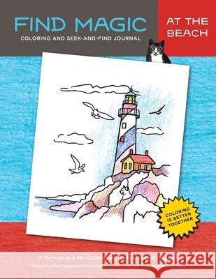 Find Magic: At the Beach: The Original Mommy-and-Me Coloring and Seek-and-Find Journal Jennifer Bright 9781952481765 Bright Communications LLC