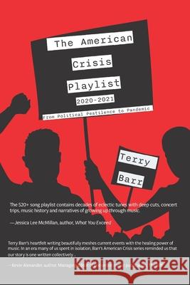 The American Crisis Playlist: From Political Pestilence to Pandemic Terry Barr 9781952485893
