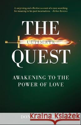 The Ultimate Quest: Awakening to the Power of Love Don Fedor 9781952491436 O'Leary Publishing