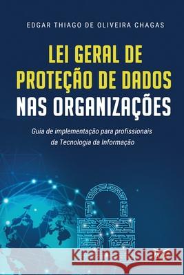 Lei Geral de Proteção de Dados nas Organizações de Oliveira Chagas, Edgar Thiago 9781952514029 Ambra University Press