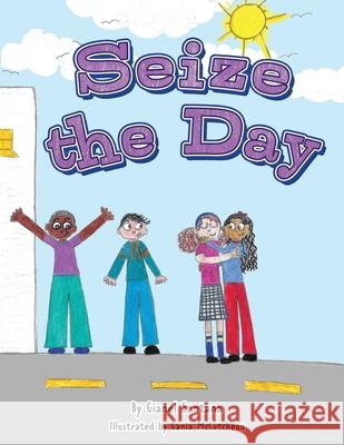 Seize the Day Gania McCutcheon Gianel Santana 9781952521003 Stillwater River Publications