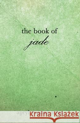 The Book of Jade Apryl Yvonne Scott 9781952521096