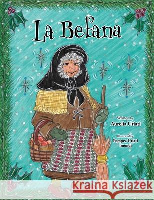 La Befana Pompea Uriati Imondi Aurelia Uriati 9781952521324 Stillwater River Publications