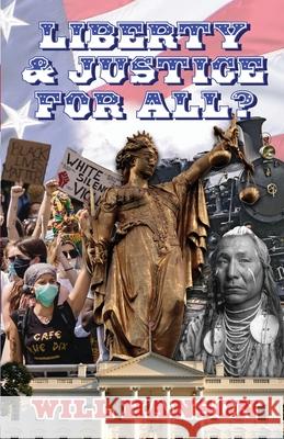 Liberty and Justice, For All? Will Hanson 9781952521430 Stillwater River Publications