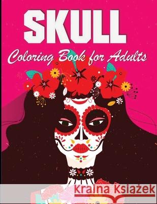 Skull Coloring Book: For Adults 100 Pages Blue Digital Medi 9781952524394 S.S. Publishing