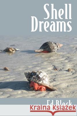 Shell Dreams Ed Block 9781952526077 Water's Edge Press LLC