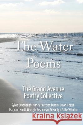 The Water Poems The Gran Georgia Ressmeyer Sylvia Cavanaugh 9781952526145 Water's Edge Press LLC