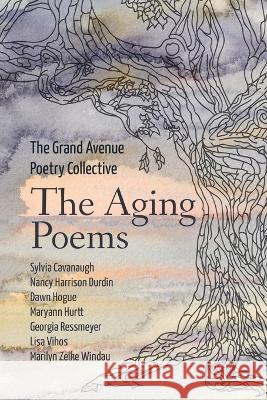 The Aging Poems The Gran Georgia Ressmeyer Sylvia Cavanaugh 9781952526152 Water's Edge Press LLC