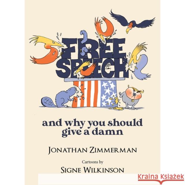 Free Speech: And Why You Should Give a Damn Zimmerman, Jonathan 9781952536106 New Idea Press