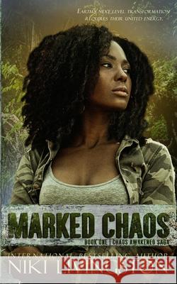 Marked Chaos: A Dystopian Fantasy Adventure Niki Livingston 9781952537035