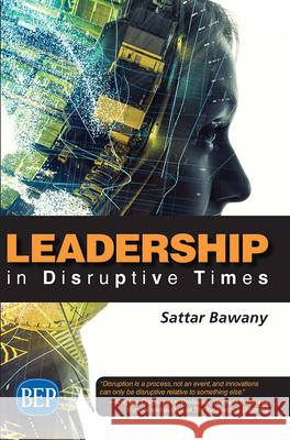 Leadership In Disruptive Times Sattar Bawany 9781952538360 Business Expert Press