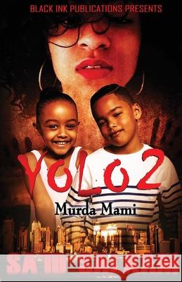 Yolo 2: Murda Mami Sa'id Salaam 9781952541049 Sa'id Salaam Presents